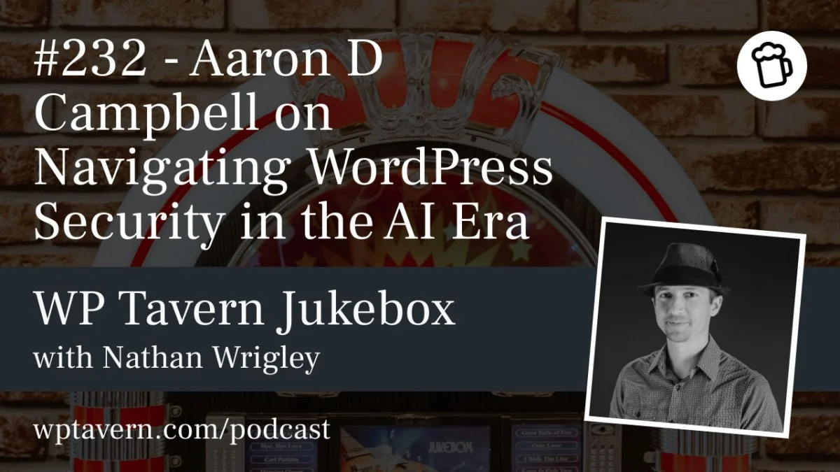 Navigating WordPress Security in the Age of AI: Insights from Veteran Security Expert Aaron D. Campbell