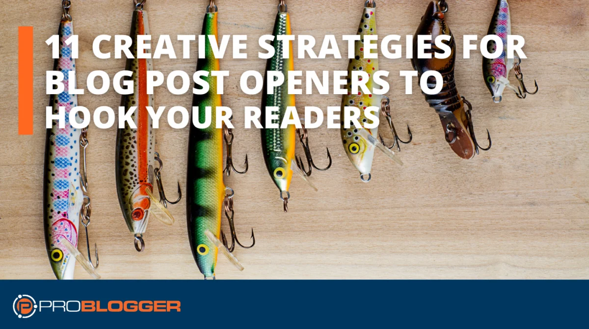 The Art of the Hook: Mastering 11 Strategies to Captivate Your Blog Readers