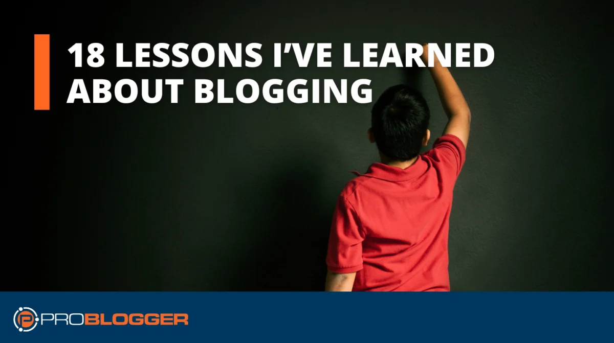 Two Decades of Digital Influence: 18 Essential Lessons from a Blogging Pioneer